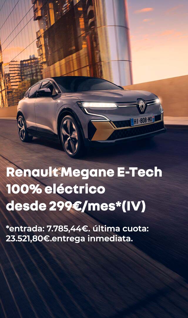 Megane E-Tech 100% eléctrico desde 299€/mes*(IV)