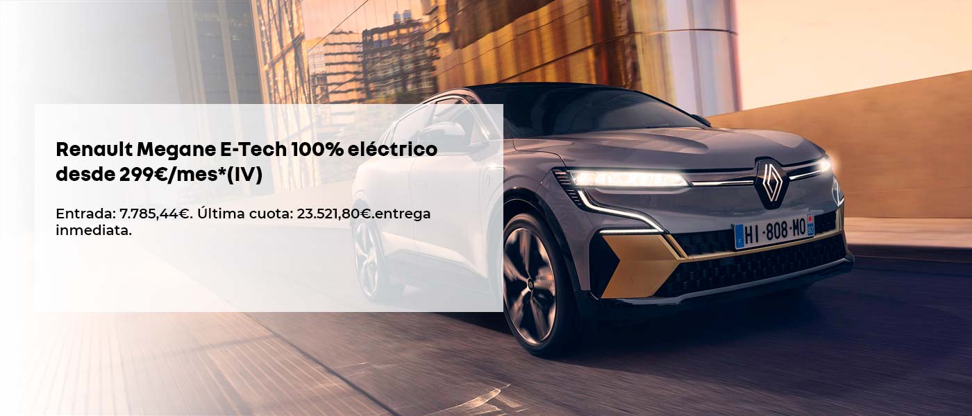 Megane E-Tech 100% eléctrico desde 299€/mes*(IV)